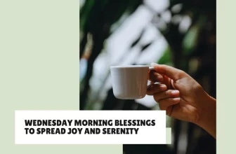 31 Peaceful Wednesday Morning Blessings to Spread Joy and Serenity