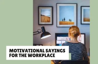 Motivational Sayings for The Workplace (Make It Happen)