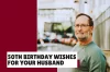 Happy 50th Birthday Wishes for Your Husband