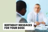 63+ Happy Birthday Messages for Your Boss (Funny, Formal & Respectful)