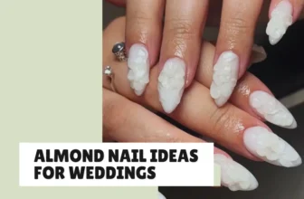 37 Almond Nail Ideas for Weddings