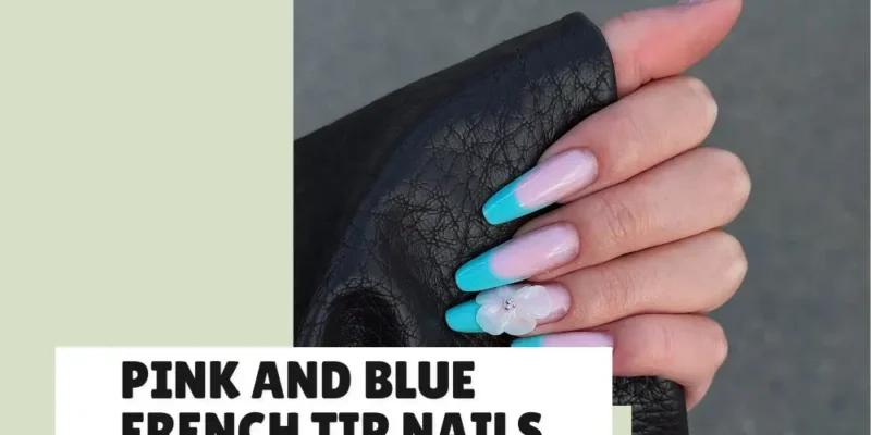 29 Pink and Blue French Tip Nails for Inspiration