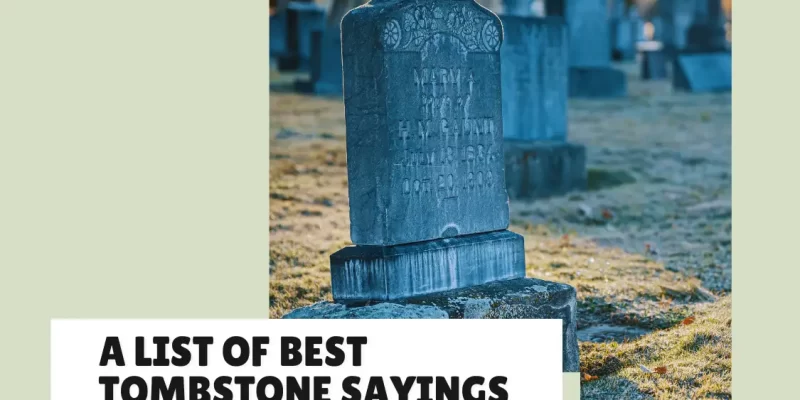A List of Best Tombstone Sayings: Witty, Deep & Timeless