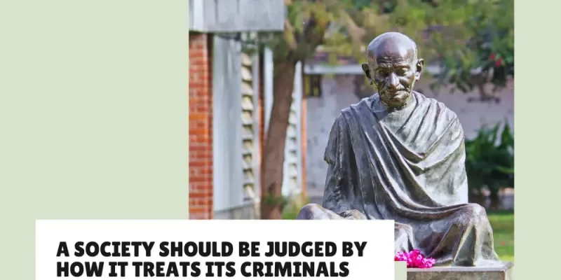 A society should be judged by how it treats its criminals (16 Similar Quotes)
