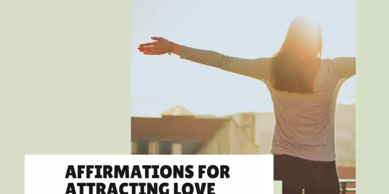 Say These 35 Affirmations & Watch Love Flow Into Your Life
