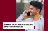50 Affirmations to Remind Your Husband He is loved