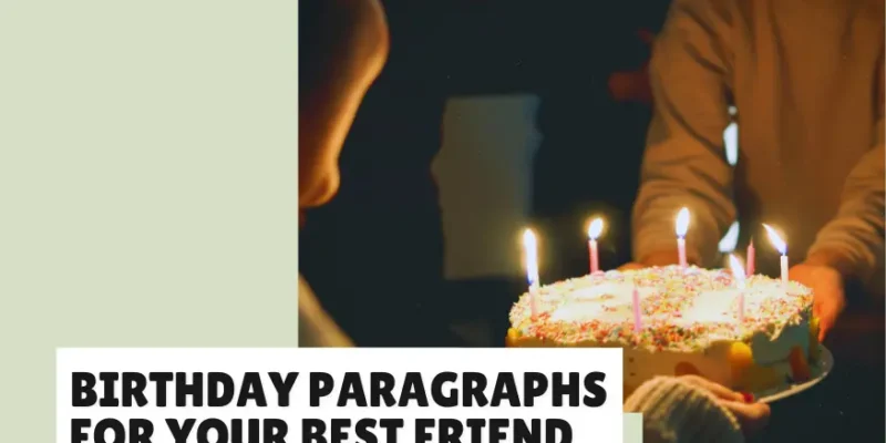 41 Heartfelt Birthday Paragraphs for Your Best Friend