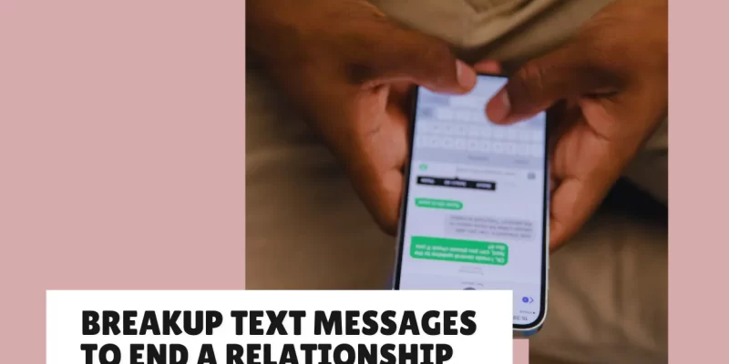 35 Breakup Text Messages to End a Relationship With Respect