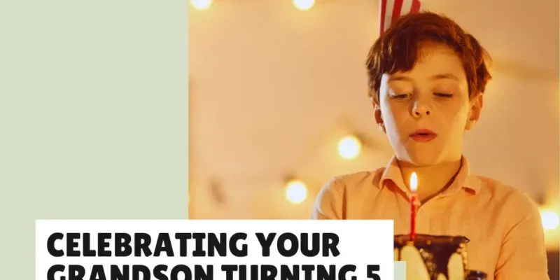 Happy 5th Birthday Wishes for Your Grandson (Sweet & Funny Ideas)