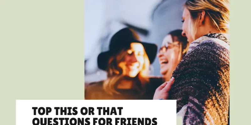 This or That Questions: #1 Best List for Friends