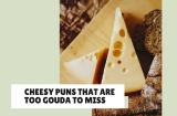63 Cheesy Puns That Are Too Gouda to Miss