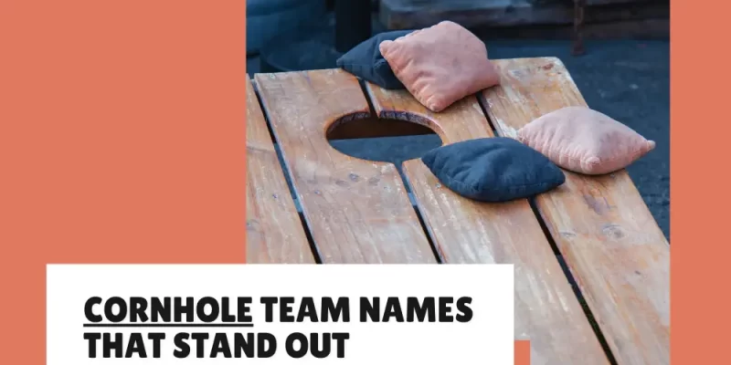 70+ Unique Cornhole Team Names That Stand Out