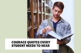 Courage Quotes Every Student Needs to Hear