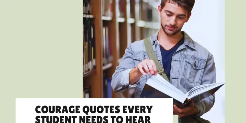 Courage Quotes Every Student Needs to Hear