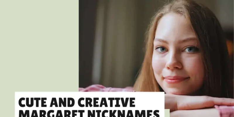 Unique Nicknames to Surprise a Margaret in Your Life