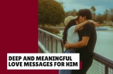 Deep and Meaningful Love Messages for the Special Man in Your Life