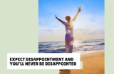 Expect Disappointment and You’ll Never Be Disappointed: 27 Quotes to Keep It Real