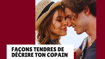 Les plus belles Façons de Parler de ton Copain Avec Amour