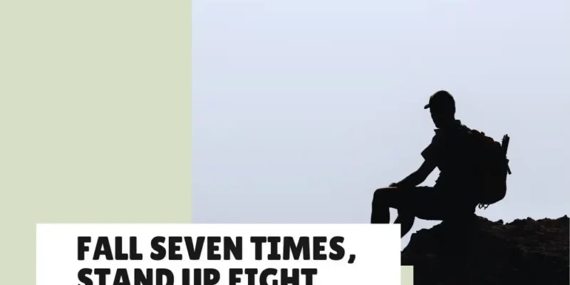 13 Resilience Quotes That Mirror “Fall Seven Times, Stand Up Eight”