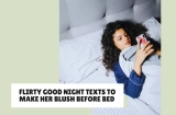 25 Flirty Good Night Texts to Make Her Blush Before Bed