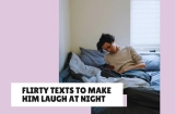 Flirty texts to Make Him Laugh at Night