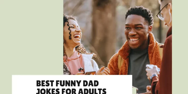 Funny Dad Jokes for Adults – Because Some Jokes Aren’t for the Kids