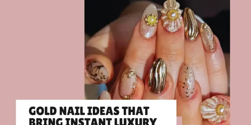 27 Gold Nail Ideas That Bring Instant Luxury