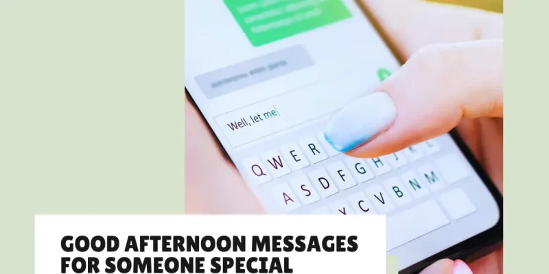45+ Good Afternoon Messages for Someone Special
