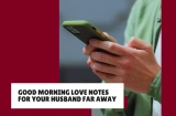 30 Good Morning Messages for your Husband when He’s Far Away