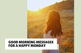 37+ Inspiring Good Morning Messages for a Happy Monday
