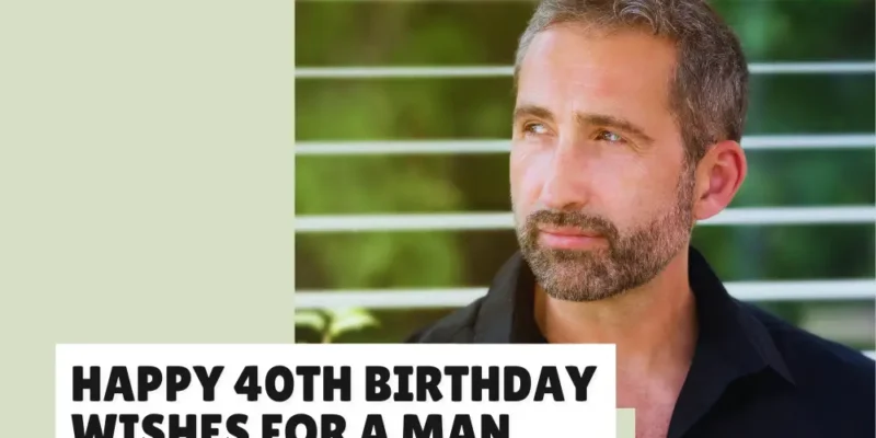 Happy 40th Birthday Wishes for a Man