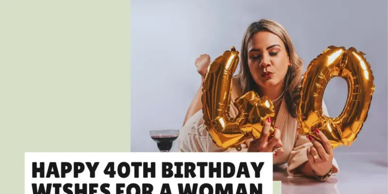 Happy 40th Birthday Wishes for a Woman