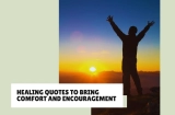 33+ Healing Quotes to Bring Comfort and Encouragement