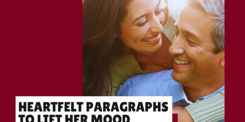 37 Lovely Paragraphs for Her to Brighten Her Day