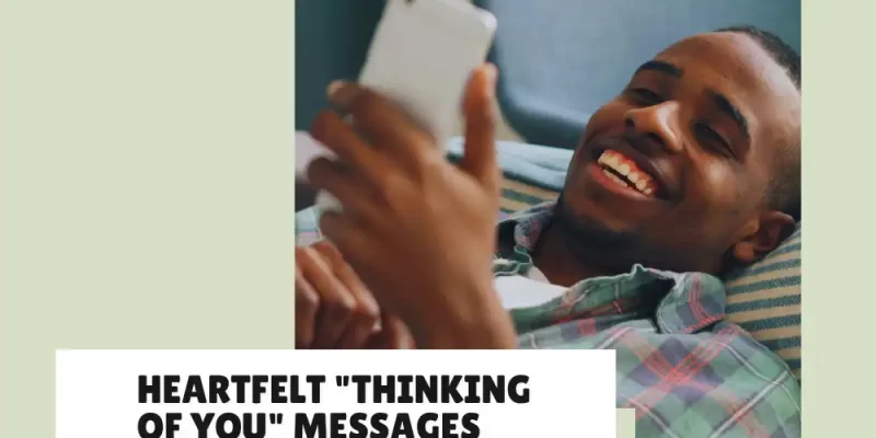 30 Heartfelt “Thinking of You” Messages for Difficult Times