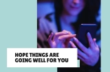 29+ Short Messages to Say “Hope Things Are Going Well for You”