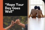 39 Short Messages to Say “Hope Your Day Goes Well”