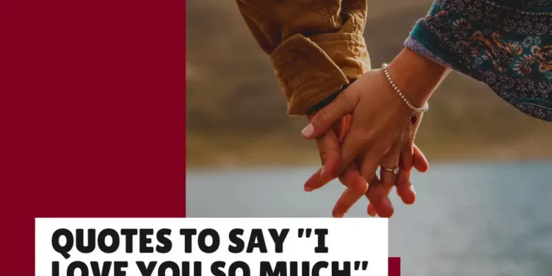 30 Heartfelt “I Love You So Much” Quotes to Express Your Deepest Feelings