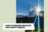 33+ Inspiring Good Afternoon Messages for a Happy Tuesday