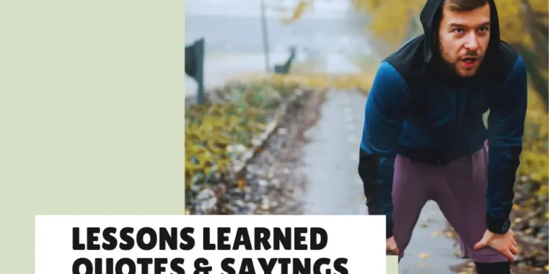 Lessons Learned Quotes & Sayings for Everyday Life