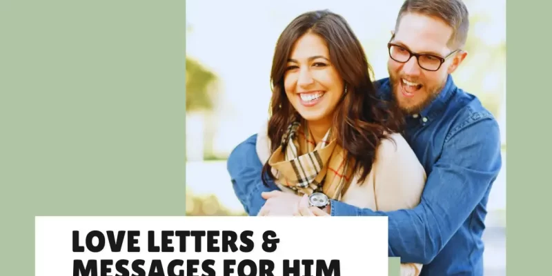 27+ Romantic Love Letters & Messages for Him to Melt His Heart