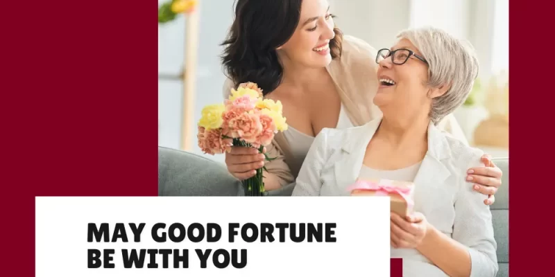 19+ Messages to Say “May Good Fortune Be with You”