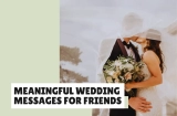 Heartfelt Messages You Can use for a Friend’s Wedding