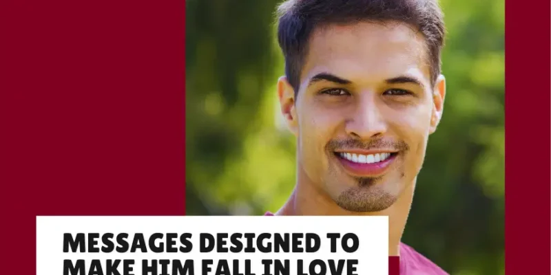 39 Love Messages Designed to Make Him Fall in Love