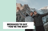 30 Messages to Say “You’re the Best”