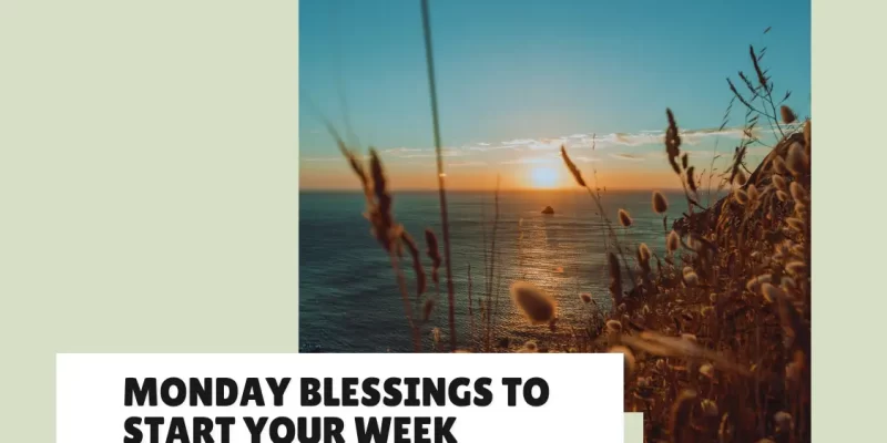 21+ Unique Monday Blessings to Start Your Week with Positivity
