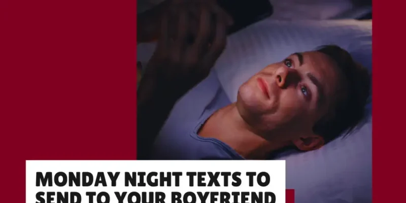 Good Night Messages to Send to Your Boyfriend on Mondays