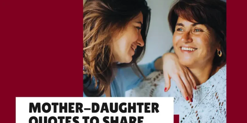 Memorable Quotes for Every Mom & Daughter Duo