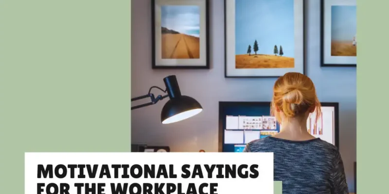 Motivational Sayings for The Workplace (Make It Happen)