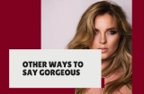 Other Ways to Say Gorgeous: 25 Fresh Compliments to Use Instead